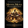 Mansa Musa Wealth Principles: Timeless Wealth Lessons from the Richest Man in History