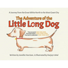The Adventure of the Little Long Dog: A Journey from the Great White North to the West Coast City