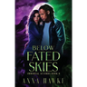Below Fated Skies