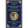 The Apocalypse of Peter: A Vision of Judgment, Redemption, and Eternity (Deluxe Hardbound Edition)