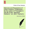 Memoirs and Resolutions of Adam Graeme, of Messgray ... by the Author of "Passages in the Life of Mrs. Margaret Maitland," Etc. [Mrs. Oliphant.]