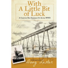 With a Little Bit of Luck: A Country Boy Growing Up after World War II
