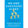 No One Succeeds Alone: Learn Everything You Can from Everyone You Can