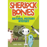 Sherlock Bones and the Natural History Mystery: A Graphic Novel