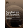 Fuzzy Logic and Soft Computing: Dedicated to the Centenary of the Birth of Lotfi A. Zadeh