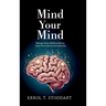 Mind your mind, Manage stress; Build resilience; Learn from trauma and adversity