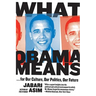 What Obama Means: ...for Our Culture, Our Politics, Our Future
