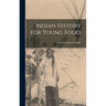Indian History for Young Folks