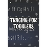 Tracing For Toddlers: Children's Penmanship Practice Pages, Letter And Number Tracing Workbook For Preschoolers
