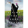 Living the Good Death