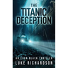 The Titanic Deception: A pulse-pounding archaeological thriller (Eden Black book 4)