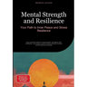 Mental Strength and Resilience: Your Path to Inner Peace and Stress Resilience: Learn powerful habits for mental health, strengthen self-confidence, a