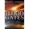 Floodgates: Recognize the End-Time Signs to Survive the Coming Wrath