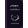 Charles Reade, Dramatist, Novelist, Journalist: A Memoir Compiled Chiefly From His Literary Remains, Volume 2