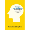 Teenagers and Mental Health: A Handbook for Parents, Pastors, and Youth Leaders