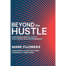 Beyond the Hustle