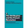 University of Chicago Readings in Western Civilization, Volume 7: The Old Regime and the French Revolution Volume 7