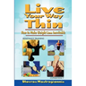 Live Your Way Thin: How to Make Weight Loss Inevitable