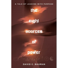 The Eight Sources of Power: A Tale of Leading with Purpose