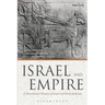 Israel and Empire: A Postcolonial History of Israel and Early Judaism