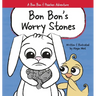 Bon Bon's Worry Stones: Christian Children's Picture Book about Fear, Worry, and Anxiety