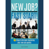 New Job? Fast Start!: 7 Steps to be seen mastering your new job quickly.