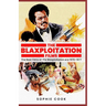 Blaxploitation Films: The Best Films of the Blaxploitation era 1970-1977