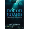 Not on Board: Jonah's Plunge Into God's Plan