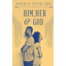 Him, Her & God