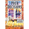 Pour Decisions