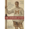 The Crimson Letter: Harvard, Homosexuality, and the Shaping of American Culture