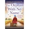The Orphan With No Name: A completely heartbreaking and emotional World War 2 historical novel