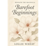 Beneath the Magnolia: Barefoot Beginnings