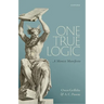 One True Logic: A Monist Manifesto