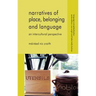 Narratives of Place, Belonging and Language: An Intercultural Perspective
