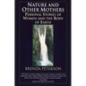 Nature and Other Mothers: Personal Stories of Women and the Body of Earth