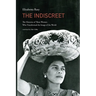 The Indiscreet: The Histories of Three Women Who Transformed the Image of the World