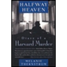 Halfway Heaven: Diary of a Harvard Murder