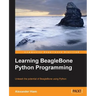 Learning BeagleBone Python Programming