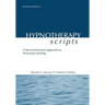 Hypnotherapy Scripts: A Neo-Ericksonian Approach to Persuasive Healing