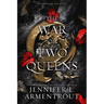 The War of Two Queens: A Blood and Ash Novel