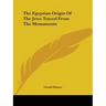 The Egyptian Origin Of The Jews Traced From The Monuments