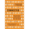 Connected: The Surprising Power of Our Social Networks and How They Shape Our Lives -- How Your Friends' Friends' Friends Affect Everything You Feel,