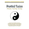 Practical Taoism - philosophy, psychology, sociology.
