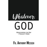 "Whatever, God": Rediscovering the One I Thought I Knew