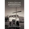 A Mid-Century Awakening: (Testimony of a Time)