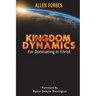 Kingdom Dynamics: For Dominating In Christ