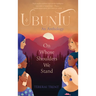 Ubuntu: On Whose Shoulders We Stand
