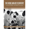 The Science and Art of Dentistry: Historical Milestones, Untold Stories, and Hidden Legacies