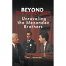 Beyond the Headlines: Unraveling the Menendez Brothers